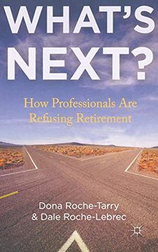 portada What's Next? How Professionals are Refusing Retirement (en Inglés)