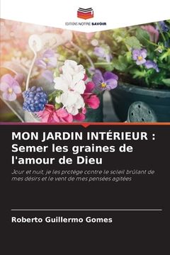 portada Mon Jardin Intérieur: Semer les graines de l'amour de Dieu (en Francés)