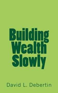 portada Building Wealth Slowly (en Inglés)