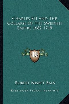 portada charles xii and the collapse of the swedish empire 1682-1719 (in English)