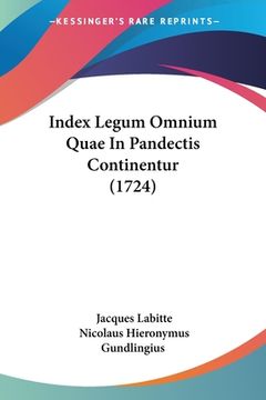 portada Index Legum Omnium Quae In Pandectis Continentur (1724) (in Latin)