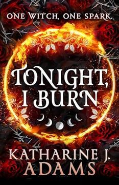 portada Tonight, i Burn (Untitled Katharine j. Adams Series)