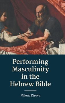 portada Performing Masculinity in the Hebrew Bible (en Inglés)