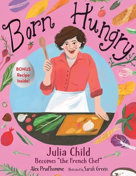 portada Born Hungry: Julia Child Becomes "The French Chef" (in English)