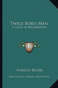 portada twice born men: a clinic in regeneration (en Inglés)