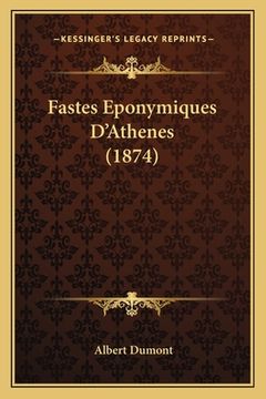 portada Fastes Eponymiques D'Athenes (1874) (en Francés)