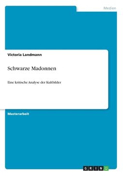 portada Schwarze Madonnen: Eine kritische Analyse der Kultbilder (en Alemán)