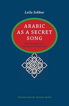 portada Arabic as a Secret Song: Nine Narratives From the Life of an Exiled Artist (Caraf Books: Caribbean and African Literature Translated From French) 
