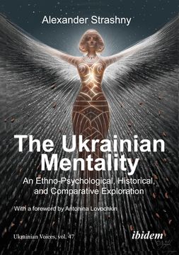 portada The Ukrainian Mentality: An Ethno-Psychological, Historical, and Comparative Exploration (in English)
