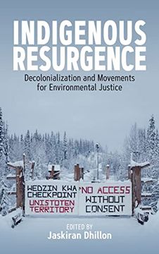 portada Indigenous Resurgence: Decolonialization and Movements for Environmental Justice (en Inglés)