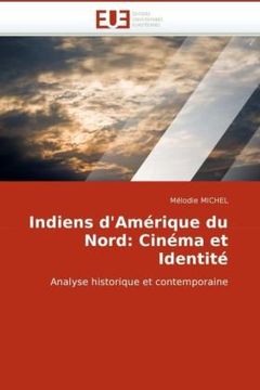 portada Indiens d'Amérique du Nord: Cinéma et Identité: Analyse historique et contemporaine