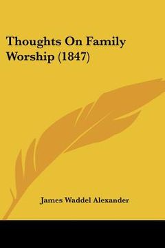 portada thoughts on family worship (1847) (en Inglés)