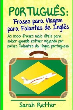 portada Portugues: Frases para Viagem para Falantes de Ingles: As 1000 frases mais úteis para saber quando estiver viajando por países fa (en Portugués)