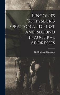 portada Lincoln's Gettysburg Oration and First and Second Inaugural Addresses