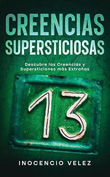portada Creencias Supersticiosas: Descubre las Creencias y Supersticiones más Extrañas (in Spanish)