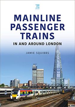 portada Main Line Passenger Trains in and Around London (Britain's Railways Series) (in English)