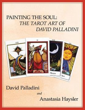 portada Painting the Soul: The Tarot Art of David Palladini (in English)