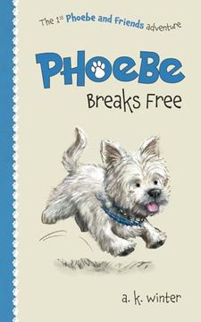 portada Phoebe Breaks Free: The 1st Phoebe and Friends Adventure (en Inglés)