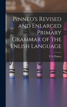 portada Pinneo's Revised and Enlarged Primary Grammar of the Enlish Language (en Inglés)