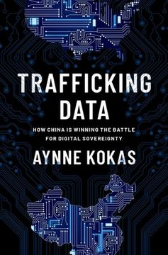 portada Trafficking Data: How China is Winning the Battle for Digital Sovereignty (en Inglés)