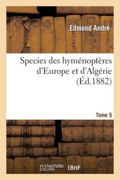 portada Species Des Hyménoptères d'Europe Et d'Algérie. T5 (en Francés)