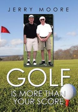 portada Golf Is More Than Your Score (en Inglés)