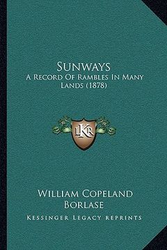 portada sunways: a record of rambles in many lands (1878) (en Inglés)