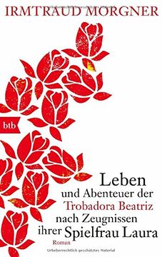 portada Leben und Abenteuer der Trobadora Beatriz Nach Zeugnissen Ihrer Spielfrau Laura: Roman (en Alemán)