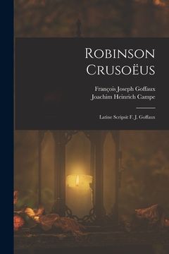 portada Robinson Crusoëus: Latine Scripsit F. J. Goffaux (en Latin)