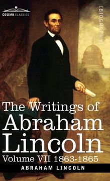 portada The Writings of Abraham Lincoln: 1863-1865, Volume VII (en Inglés)