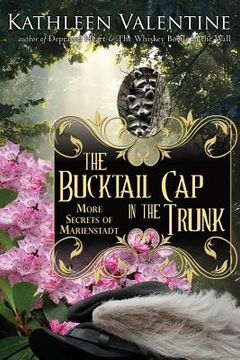 portada The Bucktail Cap in the Trunk: More Secrets of Marienstadt (in English)