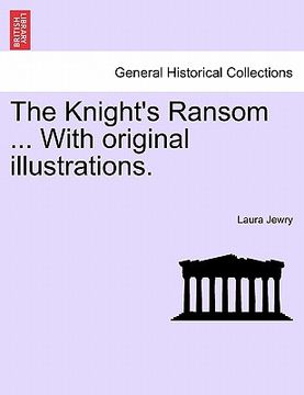 portada the knight's ransom ... with original illustrations. (en Inglés)
