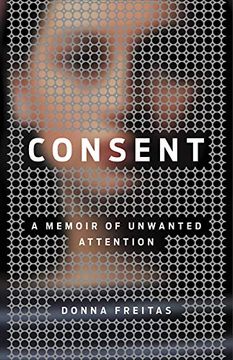 portada Consent: A Memoir of Unwanted Attention (en Inglés)