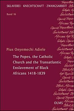 portada The Popes, the Catholic Church and the Transatlantic Enslavement of Black Africans 1418-1839 (in German)
