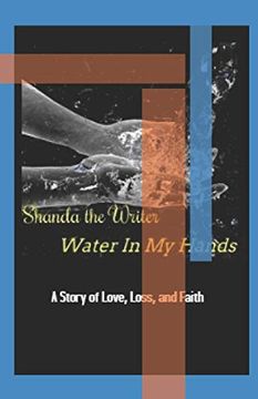 portada Water in my Hands: A Story of Love, Loss, and Faith (en Inglés)