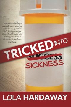 portada Tricked Into Sickness: An Eye-Opening Guide to Perfect Health