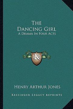 portada the dancing girl: a drama in four acts (en Inglés)