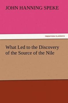 portada what led to the discovery of the source of the nile (en Inglés)