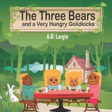 portada The Three Bears and a Very Hungry Goldilocks: A Classic fairy tale About Hungary, Adoption and Family (en Inglés)