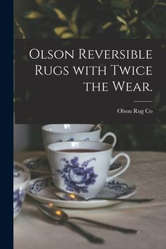 portada Olson Reversible Rugs With Twice the Wear. (en Inglés)