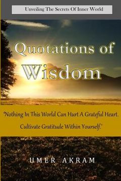 portada Quotations of Wisdom: Unveiling the Secrets of Inner World.. (en Inglés)