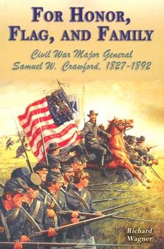 portada for honor, flag, and family: civil war major general samuel w. crawford, 1827-1892 (en Inglés)