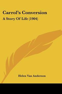portada carrol's conversion: a story of life (1904) (en Inglés)
