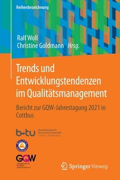 portada Trends Und Entwicklungstendenzen Im Qualitätsmanagement: Bericht Zur Gqw-Jahrestagung 2021 in Cottbus (en Alemán)