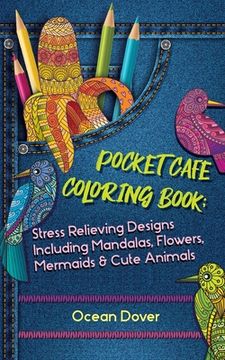 portada Pocket Cafe Coloring Book: Stress Relieving Designs Including Mandalas, Flowers, Mermaids & Cute Animals (en Inglés)