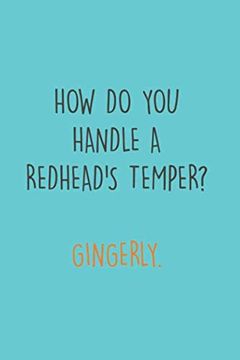 portada How do you Handle a Redhead's Temper? Gingerly. Freckles i Ginger i red Hair i Beard i fun Quote i red Head 