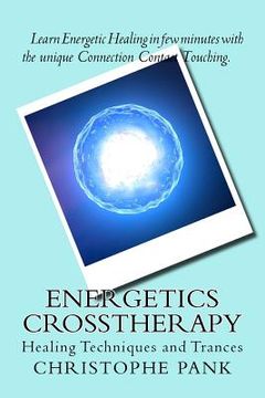 portada Energetics CrossTherapy: Healing Techniques and Trances (en Inglés)