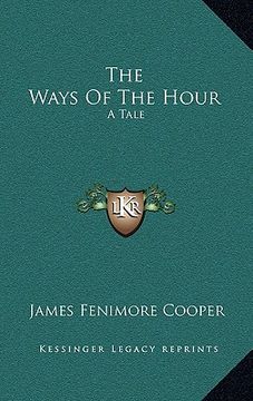 portada the ways of the hour: a tale (en Inglés)