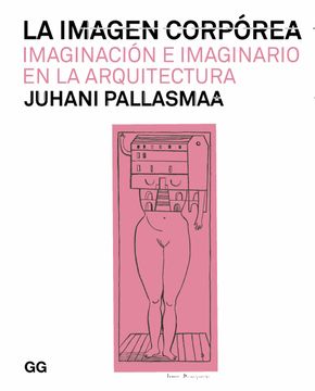portada La Imagen Corpórea: Imaginación E Imaginario En La Arquitectura (Tapa Blanda)