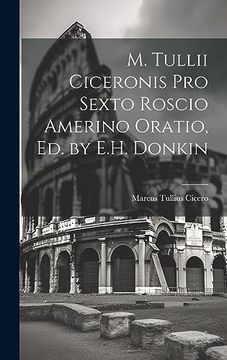 portada M. Tullii Ciceronis pro Sexto Roscio Amerino Oratio, ed. By E. H. Donkin (en Portugués)